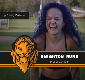 Kelly Patterson on the Knighton Runs Podcast